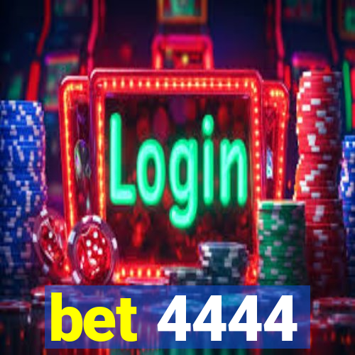 bet 4444